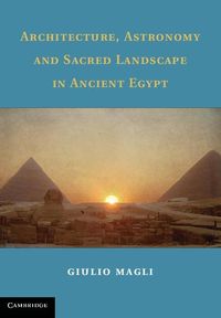 Produktbild: Architecture, Astronomy and Sacred Landscape in Ancient Egypt