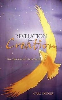 Produktbild: Revelation from Creation - True Tales from the North Woods