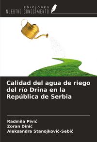 Produktbild: Calidad del agua de riego del r&iacute;o Drina en la Rep&uacute;blica de Serbia