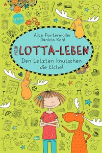 Den Letzten knutschen die Elche! / Mein Lotta-Leben Bd.6