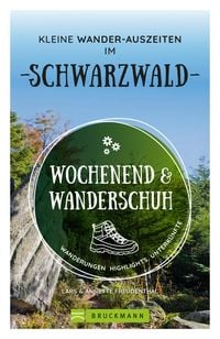 Produktbild: Wochenend und Wanderschuh - Kleine Wander-Auszeiten im Schwarzwald