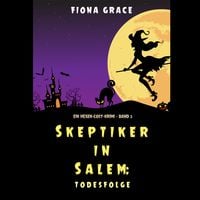 Produktbild: Skeptiker in Salem: Todesfolge (Ein Hexen-Cosy-Krimi &ndash; Band 3)