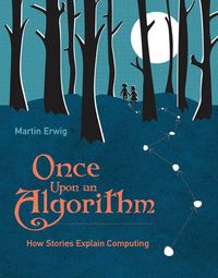 Produktbild: Erwig, M: Once Upon an Algorithm