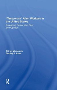 Produktbild: Weintraub, S: Temporary Alien Workers In The United States