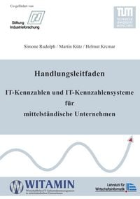 Produktbild: Handlungsleitfaden IT-Kennzahlen und IT-Kennzahlensysteme f&uuml;r mittelst&auml;ndische Unternehmen
