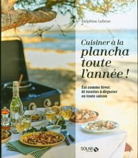 Produktbild: Cuisiner &agrave; la plancha toute l'ann&eacute;e !