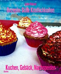 Produktbild: Rezepte: S&uuml;&szlig;e K&ouml;stlichkeiten