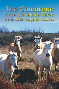 Produktbild: France's Camargue, Arles, Les Saintes Maries de la Mer & Aigues Mortes