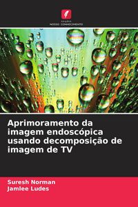 Produktbild: Aprimoramento da imagem endosc&oacute;pica usando decomposi&ccedil;&atilde;o de imagem de TV