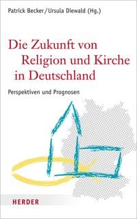 Produktbild: Die Zukunft von Religion und Kirche in Deutschland