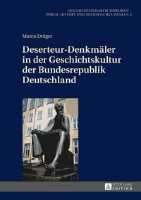 Produktbild: Deserteur-Denkm&auml;ler in der Geschichtskultur der Bundesrepublik Deutschland