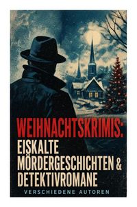 Produktbild: Weihnachtskrimis: Eiskalte M&ouml;rdergeschichten & Detektivromane