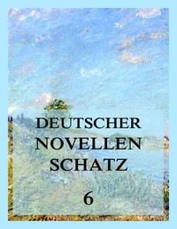 Produktbild: Deutscher Novellenschatz 6