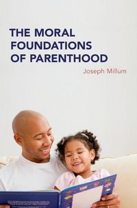 Produktbild: The Moral Foundations of Parenthood