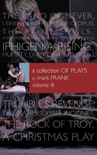 Produktbild: A Collection of Plays By Mark Frank Volume III