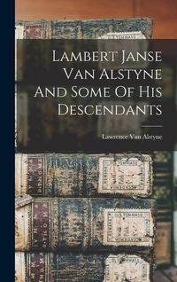 Produktbild: Lambert Janse Van Alstyne And Some Of His Descendants