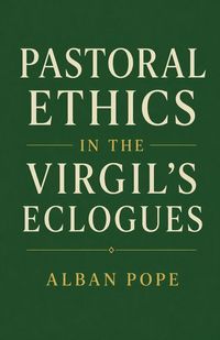 Produktbild: Pastoral Ethics in the Virgil's Eclogues