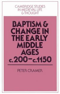 Produktbild: Baptism and Change in the Early Middle Ages, C.200 C.1150