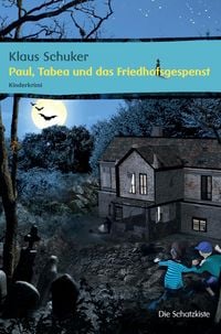 Bild vom Artikel Paul, Tabea und das Friedhofsgespenst vom Autor Klaus Schuker