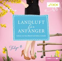 Produktbild: Landluft f&uuml;r Anf&auml;nger, Folge 6: Gehen oder bleiben?