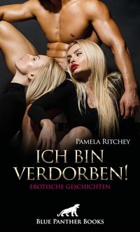 Produktbild: Ich bin verdorben! Erotische Geschichten