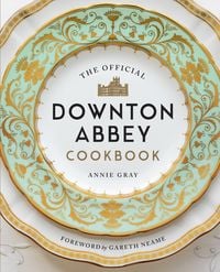 Produktbild: The Official Downton Abbey Cookbook
