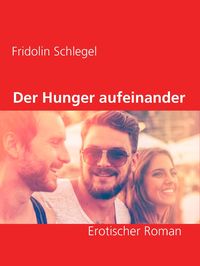 Produktbild: Der Hunger aufeinander