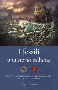 Produktbild: I fossili. Una storia italiana. Il contributo italiano alle prime conquiste della paleontologia