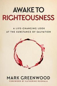 Produktbild: Awake to Righteousness: A Life-Changing Look at the Substance of Salvation
