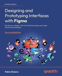 Produktbild: Designing and Prototyping Interfaces with Figma