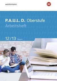 Produktbild: P.A.U.L. D. - Pers&ouml;nliches Arbeits- und Lesebuch Deutsch - F&uuml;r die Oberstufe in Bayern