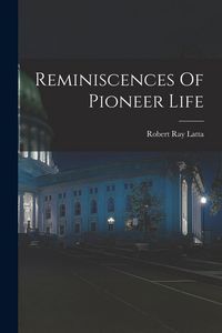 Produktbild: Reminiscences Of Pioneer Life