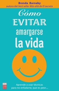 Produktbild: C&oacute;mo evitar amargarse la vida