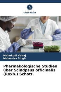 Produktbild: Pharmakologische Studien &uuml;ber Scindpsus officinalis (Roxb.) Schott.