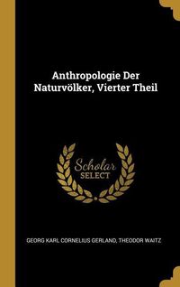 Produktbild: Anthropologie Der Naturv&ouml;lker, Vierter Theil