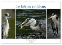 Produktbild: Le h&eacute;ron ce h&eacute;ros de l'&eacute;tang Colbert (Calendrier mural 2026 DIN A2 vertical), CALVENDO calendrier mensuel