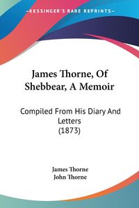 Produktbild: James Thorne, Of Shebbear, A Memoir