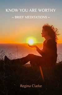Produktbild: Know You Are Worthy: ~ Brief Meditations ~