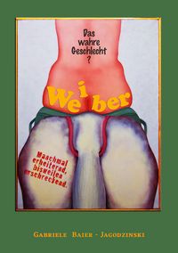 Produktbild: Weiber - Das wahre Geschlecht?