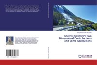 Produktbild: Analytic Geometry Two Dimensional Conic Sections and Some Applications