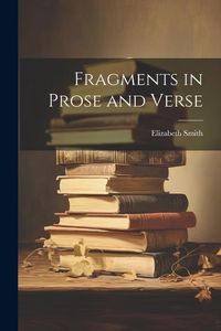 Produktbild: Fragments in Prose and Verse