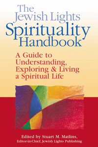 Produktbild: The Jewish Lights Spirituality Handbook: A Guide to Understanding, Exploring & Living a Spiritual Life