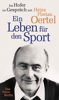 Produktbild: Heinz Florian Oertel. Ein Leben f&uuml;r den Sport