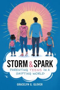 Produktbild: Storm & Spark: Parenting Teens in a Shifting World