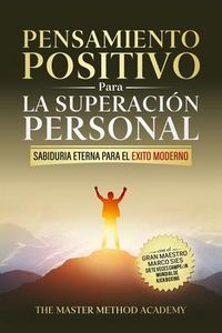 Produktbild: Pensamiento Positivo para la Superaci&oacute;n Personal: SABIDUR&Iacute;A ETERNA PARA EL &Eacute;XITO MODERNO