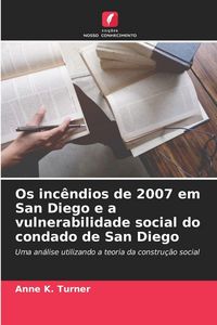 Produktbild: Os inc&ecirc;ndios de 2007 em San Diego e a vulnerabilidade social do condado de San Diego