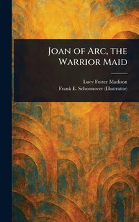 Produktbild: Joan of Arc, the Warrior Maid