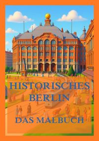 Produktbild: Historisches Berlin - Das Malbuch