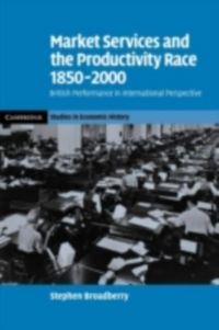 Produktbild: Market Services and the Productivity Race, 1850-2000