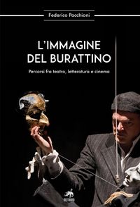 Produktbild: L' immagine del burattino. Percorsi fra teatro, letteratura e cinema